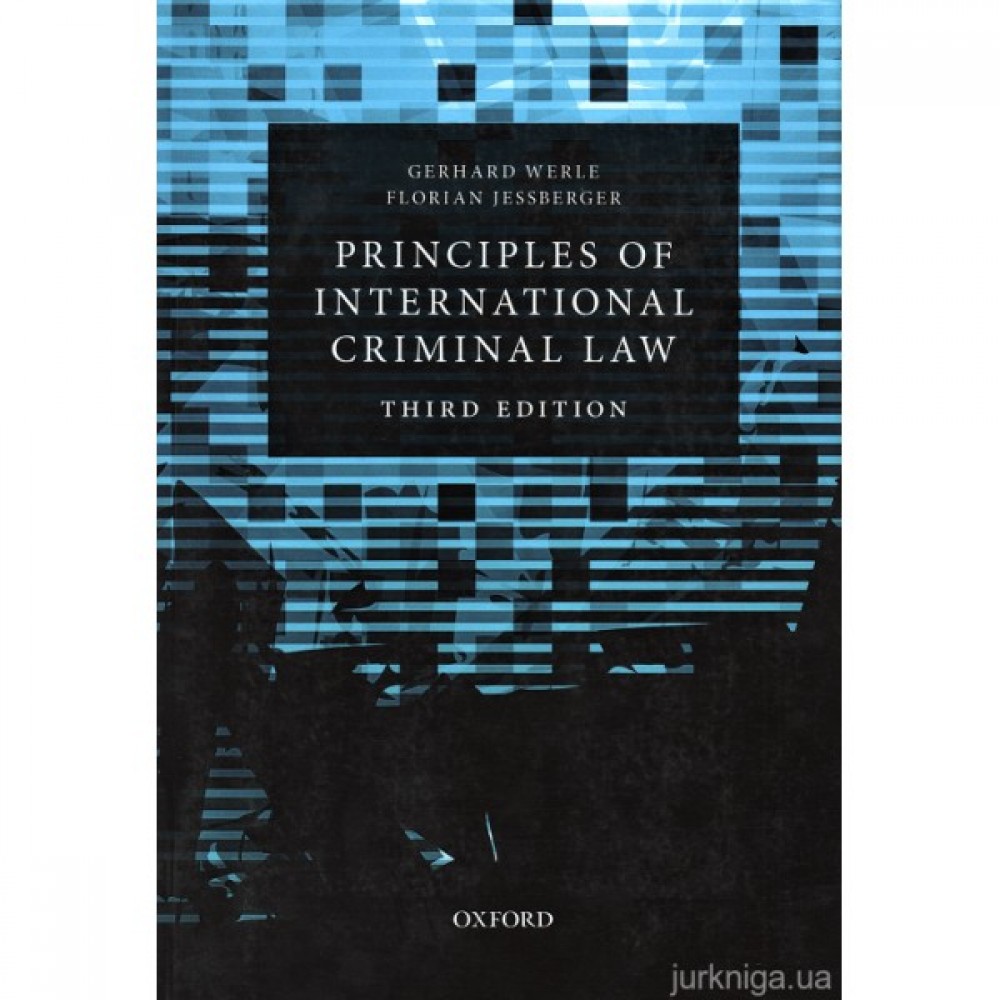 Principles of International Criminal Law. Third edition